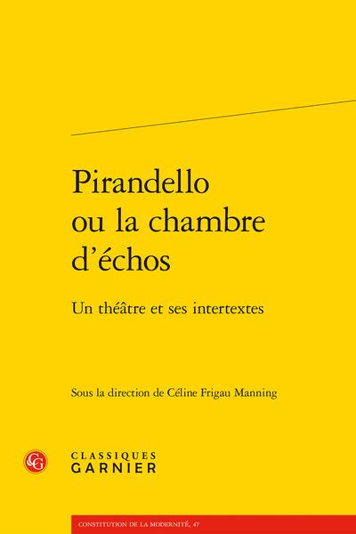 PIRANDELLO OU LA CHAMBRE D'ECHOS - UN THEATRE ET SES INTERTEXTES