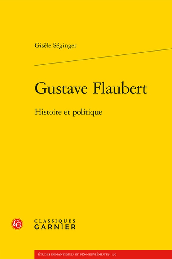 GUSTAVE FLAUBERT - HISTOIRE ET POLITIQUE