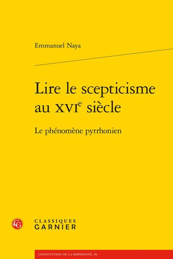 LIRE LE SCEPTICISME AU XVIE SIECLE - LE PHENOMENE PYRRHONIEN