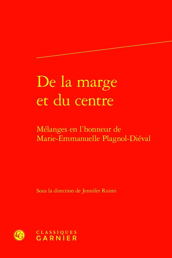 DE LA MARGE ET DU CENTRE - MELANGES EN L'HONNEUR DE MARIE-EMMANUELLE PLAGNOL-DIEVAL