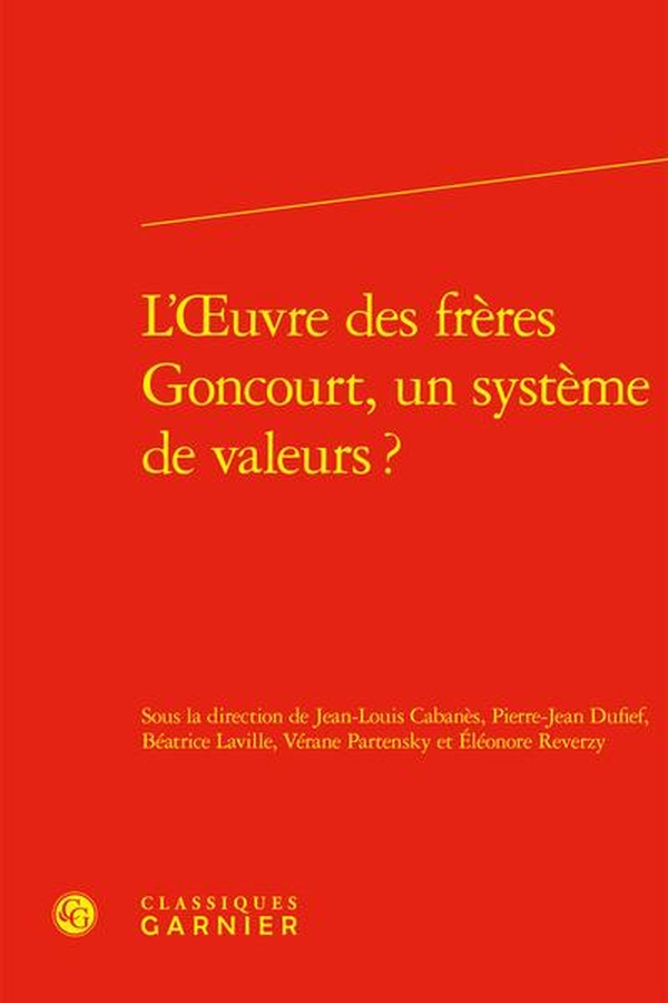 L'OEUVRE DES FRERES GONCOURT, UN SYSTEME DE VALEURS ?