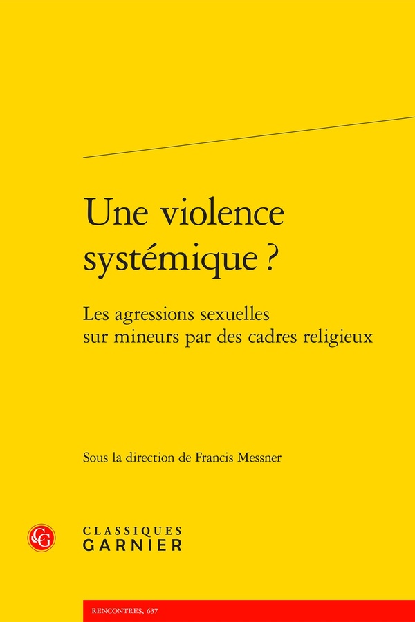 UNE VIOLENCE SYSTEMIQUE ? - LES AGRESSIONS SEXUELLES SUR MINEURS PAR DES CADRES RELIGIEUX