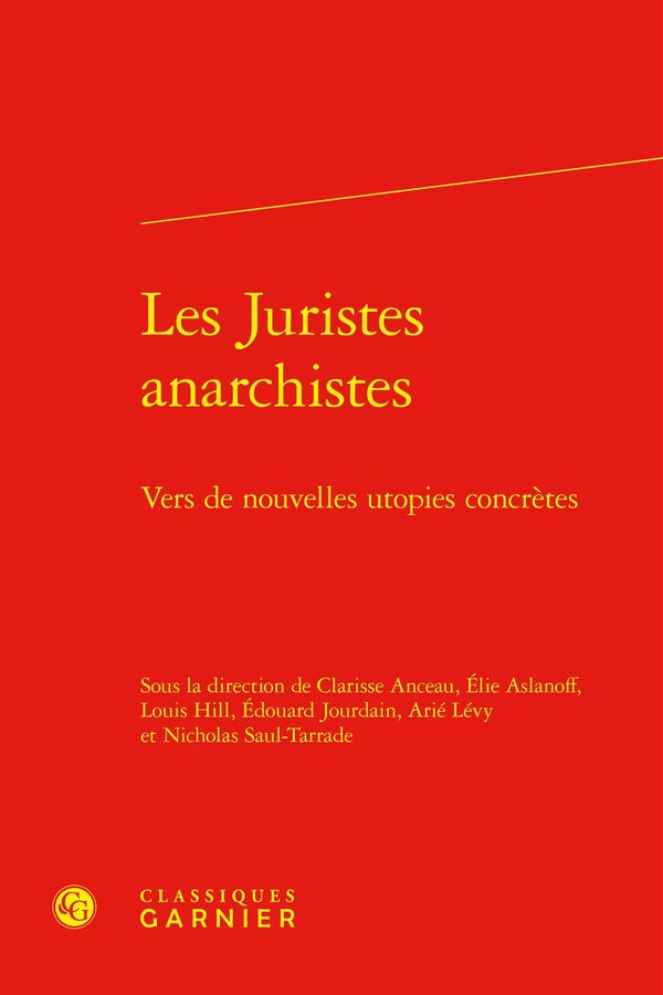 LES JURISTES ANARCHISTES - VERS DE NOUVELLES UTOPIES CONCRETES