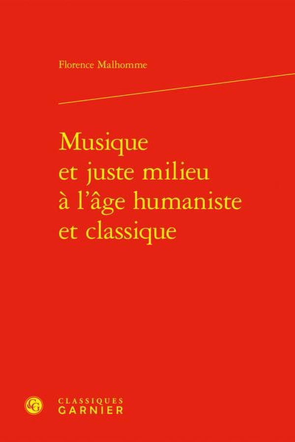 MUSIQUE ET JUSTE MILIEU A L'AGE HUMANISTE ET CLASSIQUE