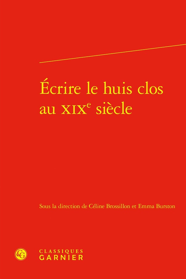 ECRIRE LE HUIS CLOS AU XIXE SIECLE