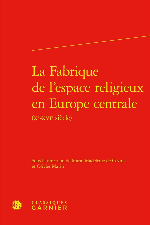 LA FABRIQUE DE L'ESPACE RELIGIEUX EN EUROPE CENTRALE