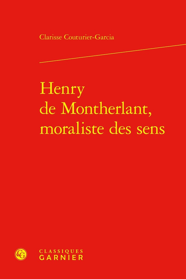 HENRY DE MONTHERLANT, MORALISTE DES SENS