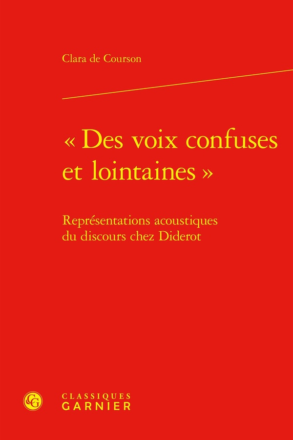 DES VOIX CONFUSES ET LOINTAINES  - REPRESENTATIONS ACOUSTIQUES DU DISCOURS CHEZ DIDEROT