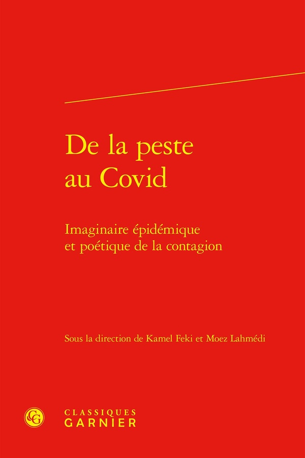 DE LA PESTE AU COVID - IMAGINAIRE EPIDEMIQUE ET POETIQUE DE LA CONTAGION