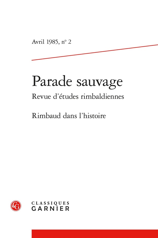 PARADE SAUVAGE - AVRIL 1985, N  2 - RIMBAUD DANS L'HISTOIRE