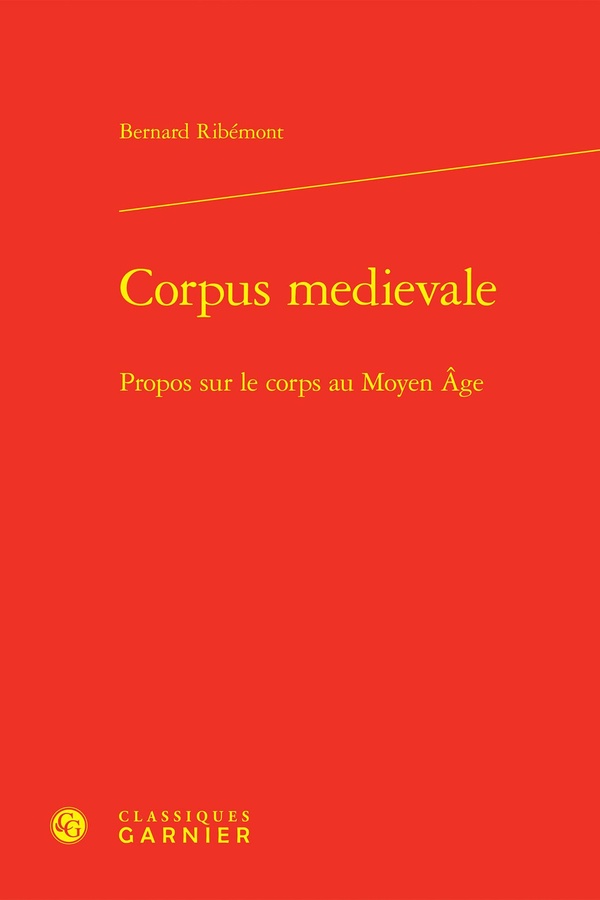 CORPUS MEDIEVALE - PROPOS SUR LE CORPS AU MOYEN AGE