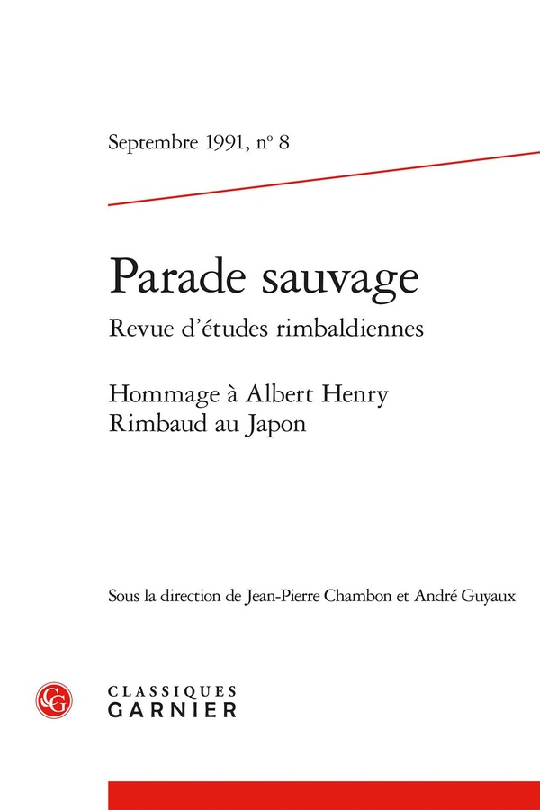 PARADE SAUVAGE - SEPTEMBRE 1991, N  8 - HOMMAGE A ALBERT HENRY. RIMBAUD AU JAPON