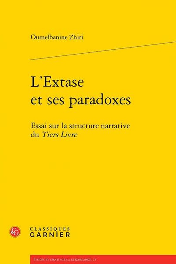 L'EXTASE ET SES PARADOXES - ESSAI SUR LA STRUCTURE NARRATIVE DU TIERS LIVRE