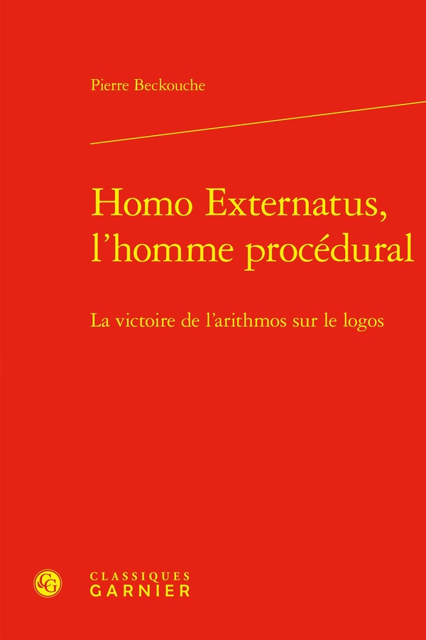 HOMO EXTERNATUS, L'HOMME PROCEDURAL - LA VICTOIRE DE L'ARITHMOS SUR LE LOGOS