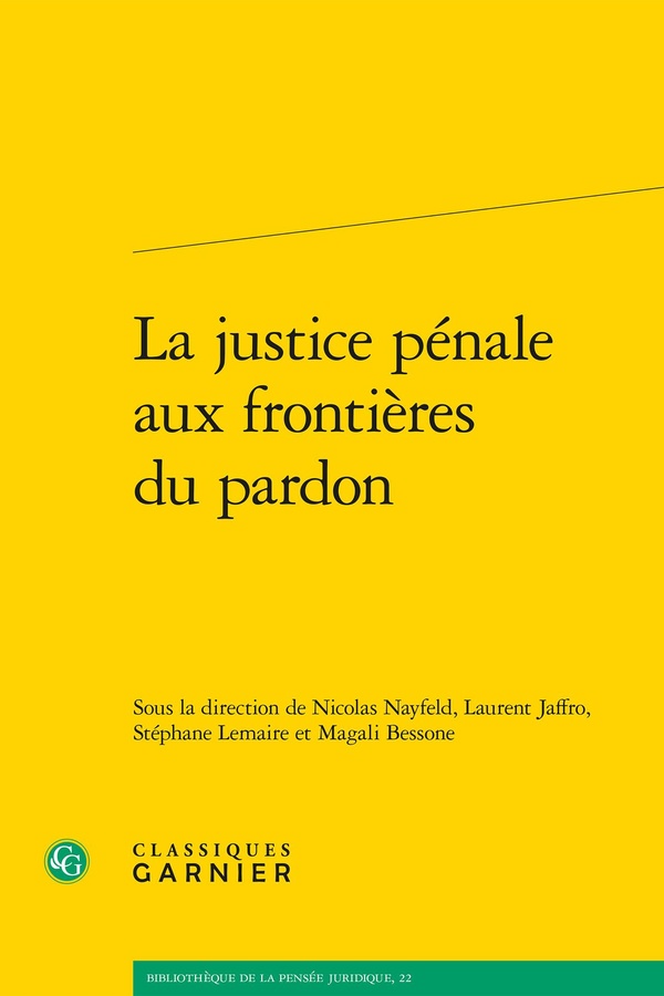 LA JUSTICE PENALE AUX FRONTIERES DU PARDON