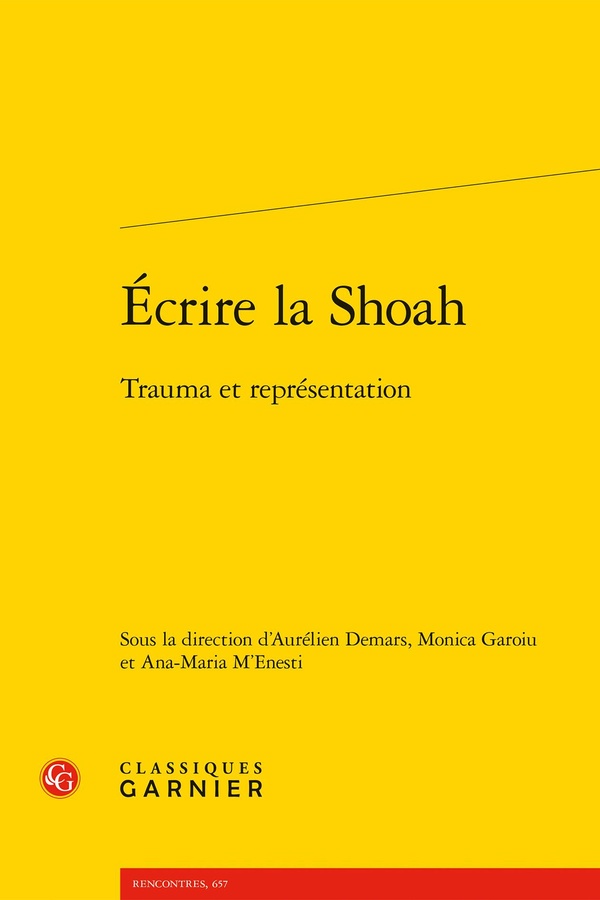 ECRIRE LA SHOAH - TRAUMA ET REPRESENTATION