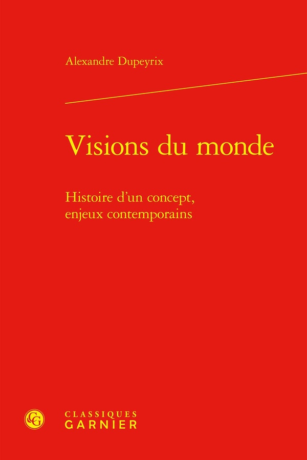 VISIONS DU MONDE - HISTOIRE D'UN CONCEPT, ENJEUX CONTEMPORAINS