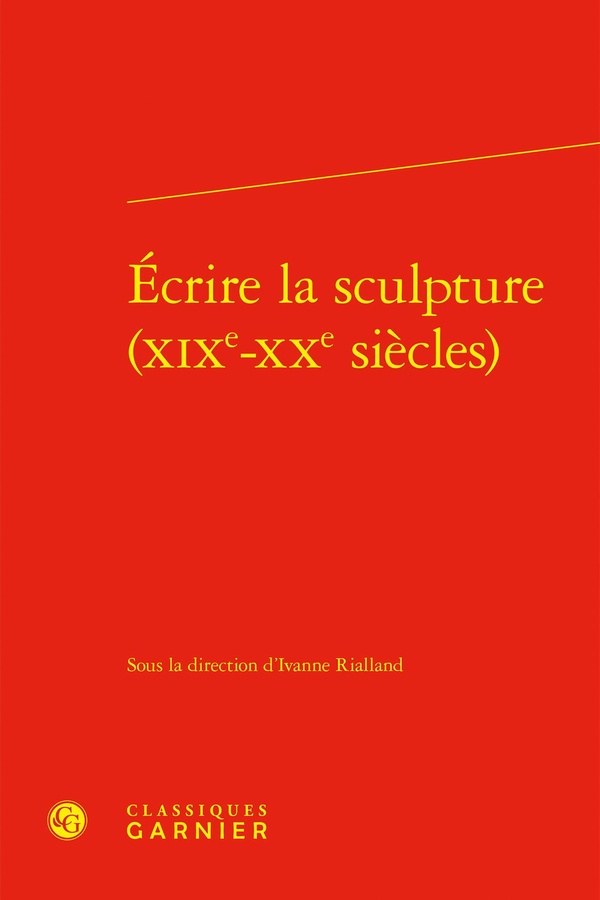 ECRIRE LA SCULPTURE (XIXE-XXE SIECLES)