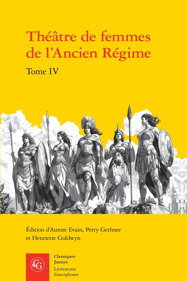 THEATRE DE FEMMES DE L'ANCIEN REGIME. TOME IV - XVIIIE SIECLE