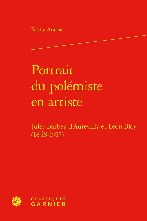 PORTRAIT DU POLEMISTE EN ARTISTE - JULES BARBEY D'AUREVILLY ET LEON BLOY (1848-1917)