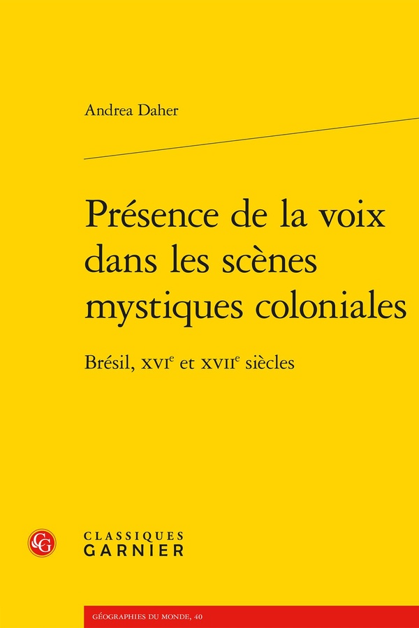 PRESENCE DE LA VOIX DANS LES SCENES MYSTIQUES COLONIALES - BRESIL, XVIE ET XVIIE SIECLES