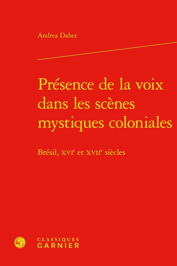 PRESENCE DE LA VOIX DANS LES SCENES MYSTIQUES COLONIALES - BRESIL, XVIE ET XVIIE SIECLES