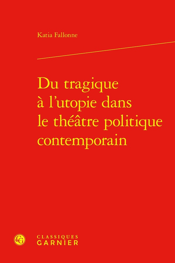 DU TRAGIQUE A L'UTOPIE DANS LE THEATRE POLITIQUE CONTEMPORAIN