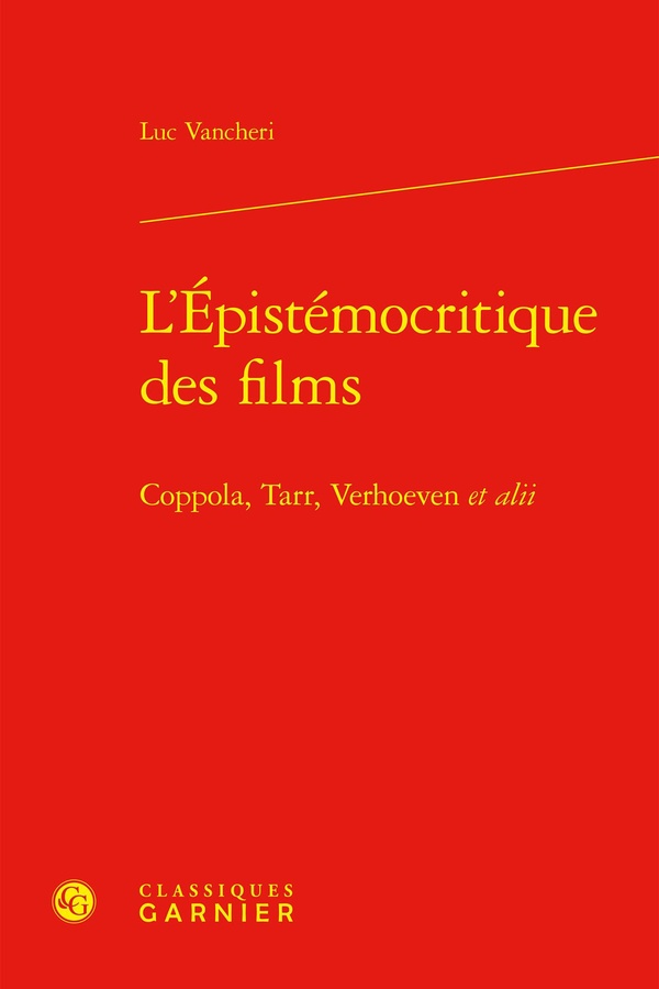 L'EPISTEMOCRITIQUE DES FILMS - COPPOLA, TARR, VERHOEVEN ET ALII