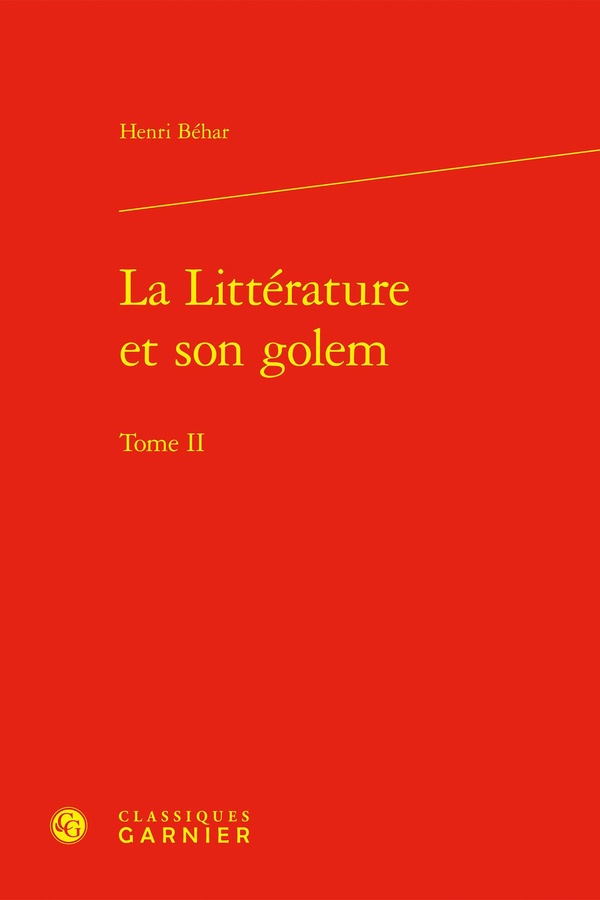 LA LITTERATURE ET SON GOLEM - TOME II