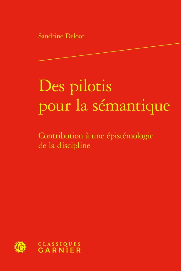 DES PILOTIS POUR LA SEMANTIQUE - CONTRIBUTION A UNE EPISTEMOLOGIE DE LA DISCIPLINE