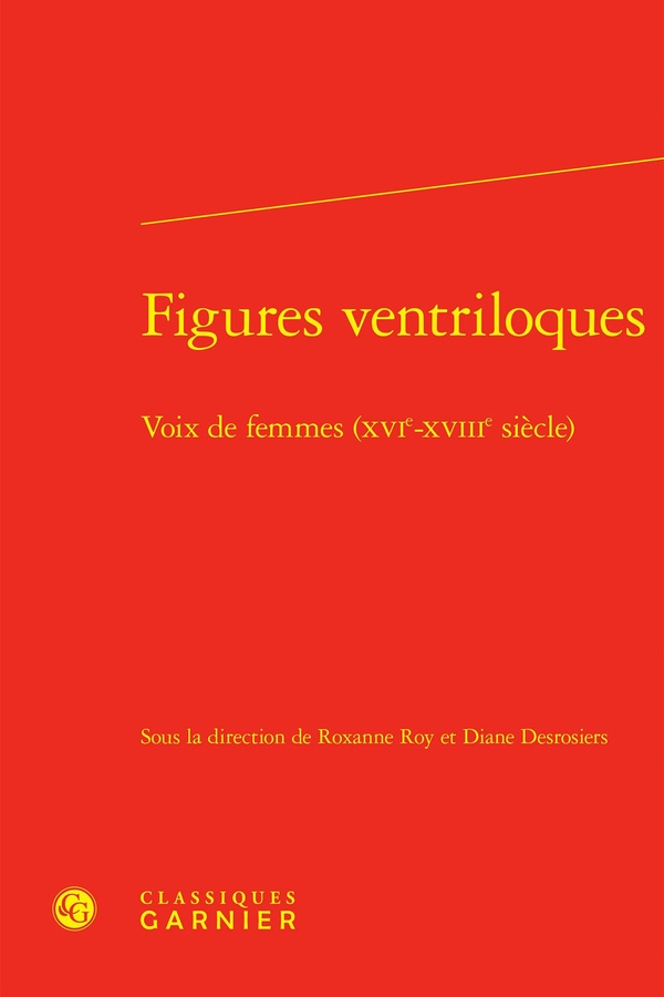 FIGURES VENTRILOQUES - VOIX DE FEMMES (XVIE-XVIIIE SIECLE)