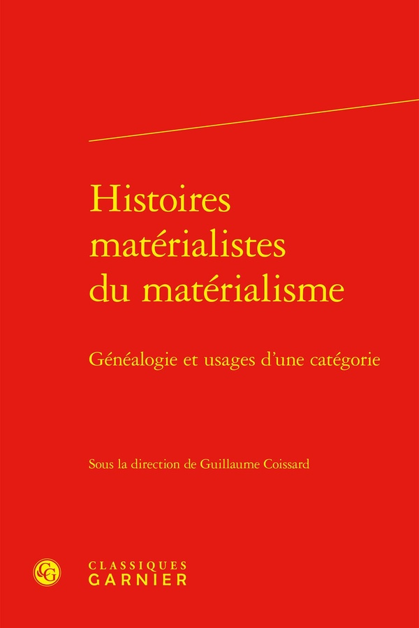 HISTOIRES MATERIALISTES DU MATERIALISME - GENEALOGIE ET USAGES D'UNE CATEGORIE