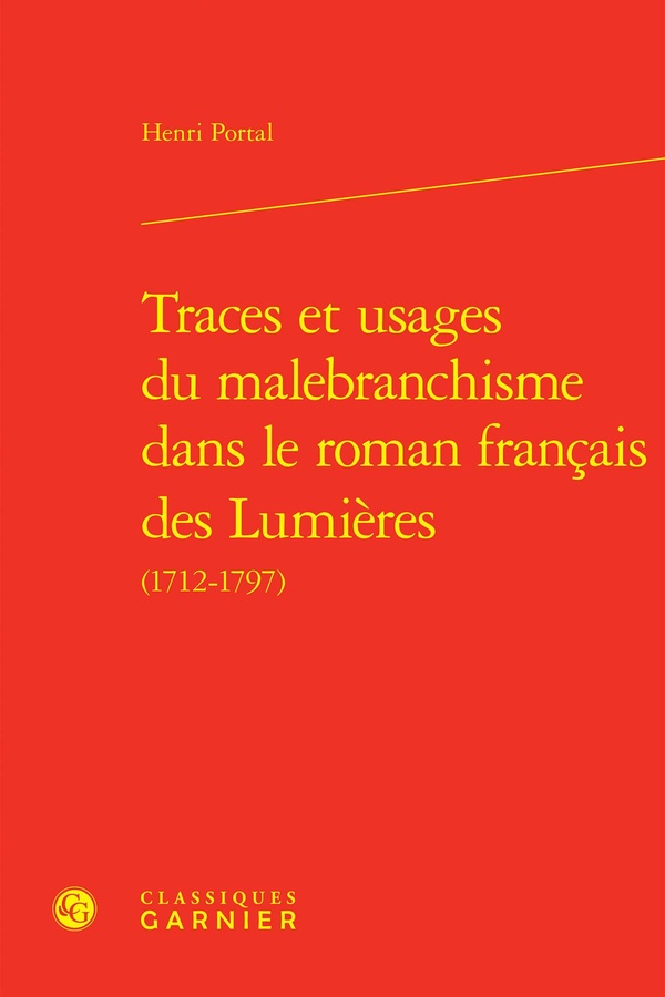 TRACES ET USAGES DU MALEBRANCHISME DANS LE ROMAN FRANCAIS DES LUMIERES