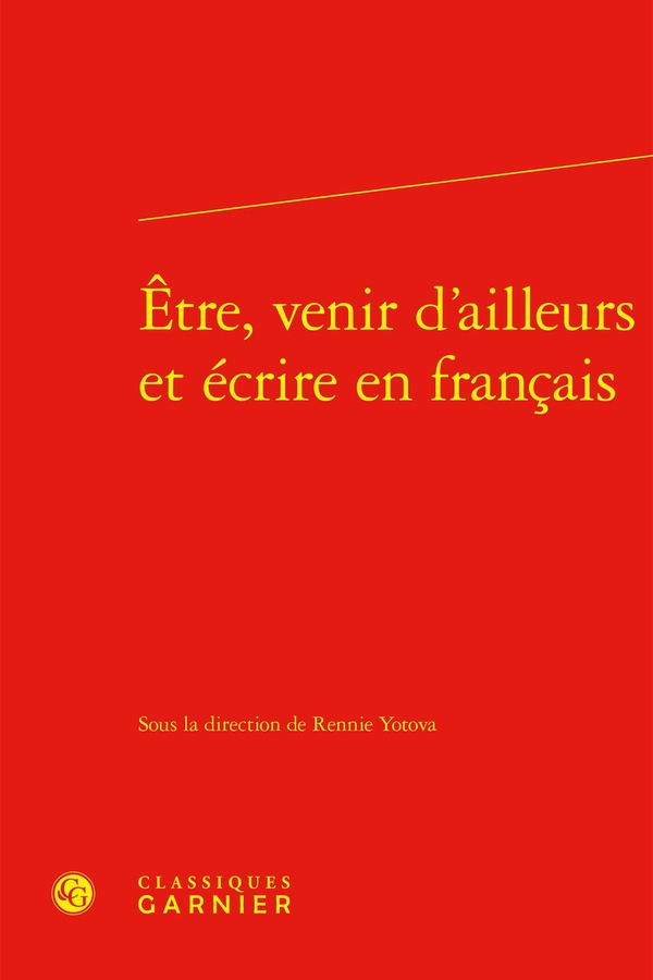 ETRE, VENIR D'AILLEURS ET ECRIRE EN FRANCAIS