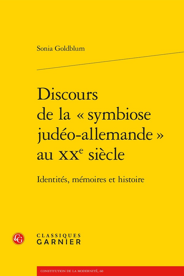 DISCOURS DE LA SYMBIOSE JUDEO-ALLEMANDE AU XXE SIECLE - IDENTITES, MEMOIRES - IDENTITES, MEMOIRES ET