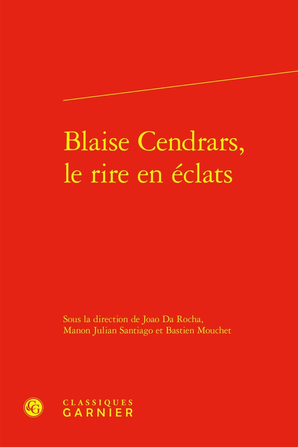 BLAISE CENDRARS, LE RIRE EN ECLATS