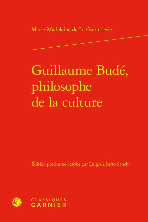 GUILLAUME BUDE, PHILOSOPHE DE LA CULTURE