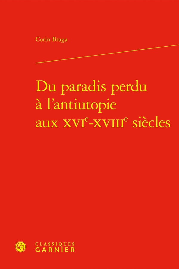 DU PARADIS PERDU A L'ANTIUTOPIE AUX XVIE-XVIIIE SIECLES