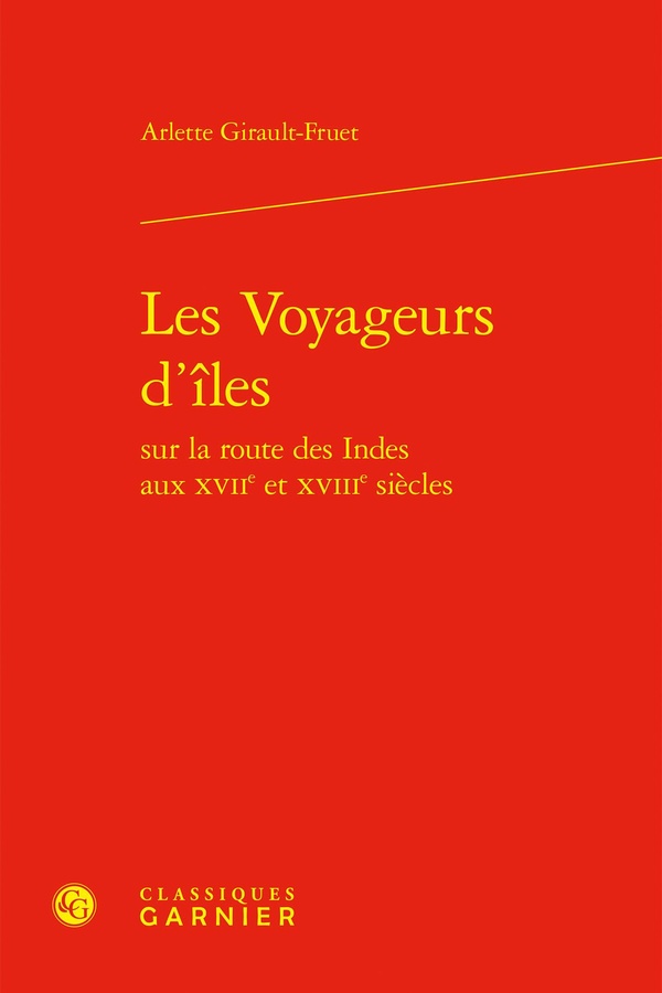 LES VOYAGEURS D'ILES SUR LA ROUTE DES INDES AUX XVIIE ET XVIIIE SIECLES