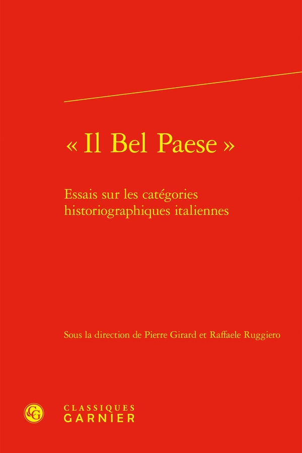 IL BEL PAESE  - ESSAIS SUR LES CATEGORIES HISTORIOGRAPHIQUES ITALIENNES