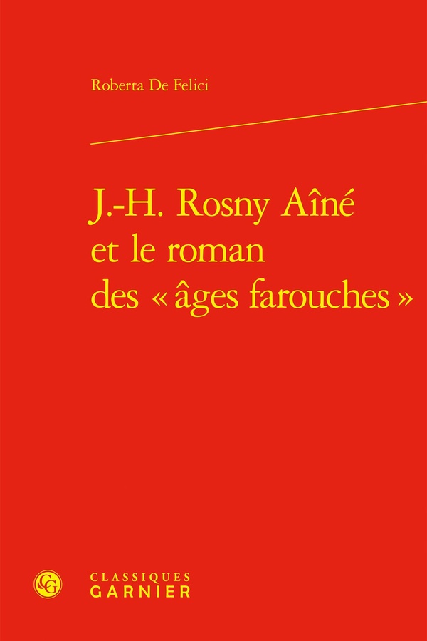 J.-H. ROSNY AINE ET LE ROMAN DES  AGES FAROUCHES
