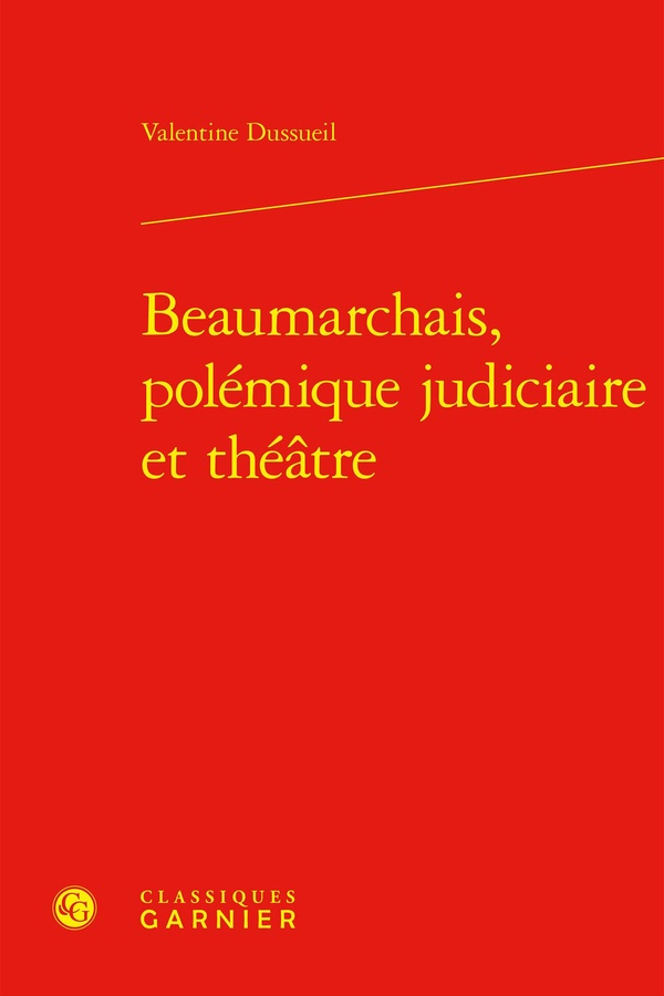 BEAUMARCHAIS, POLEMIQUE JUDICIAIRE ET THEATRE