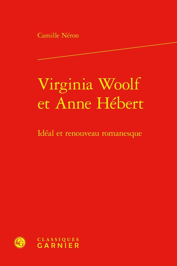 VIRGINIA WOOLF ET ANNE HEBERT - IDEAL ET RENOUVEAU ROMANESQUE