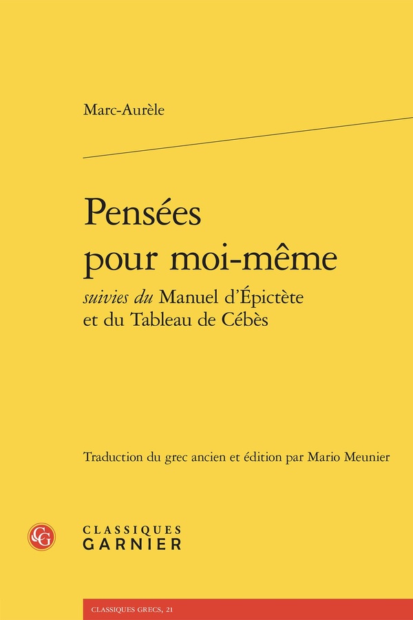 PENSEES POUR MOI-MEME SUIVIES DU MANUEL D'EPICTETE ET DU TABLEAU DE CEBES