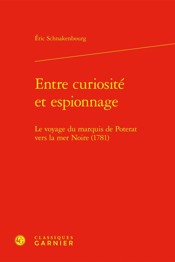 ENTRE CURIOSITE ET ESPIONNAGE - LE VOYAGE DU MARQUIS DE POTERAT VERS LA MER NOIRE (1781)