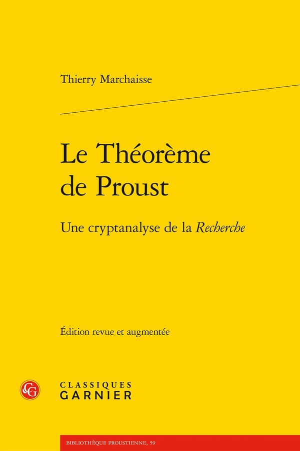 LE THEOREME DE PROUST - EDITION REVUE ET AUGMENTEE - UNE CRYPTANALYSE DE LA RECHERCHE