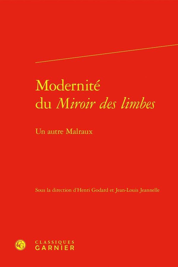 MODERNITE DU MIROIR DES LIMBES - UN AUTRE MALRAUX
