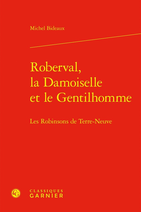 ROBERVAL, LA DAMOISELLE ET LE GENTILHOMME - LES ROBINSONS DE TERRE-NEUVE