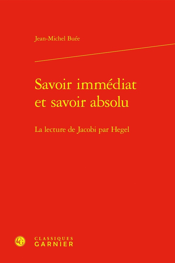 SAVOIR IMMEDIAT ET SAVOIR ABSOLU - LA LECTURE DE JACOBI PAR HEGEL