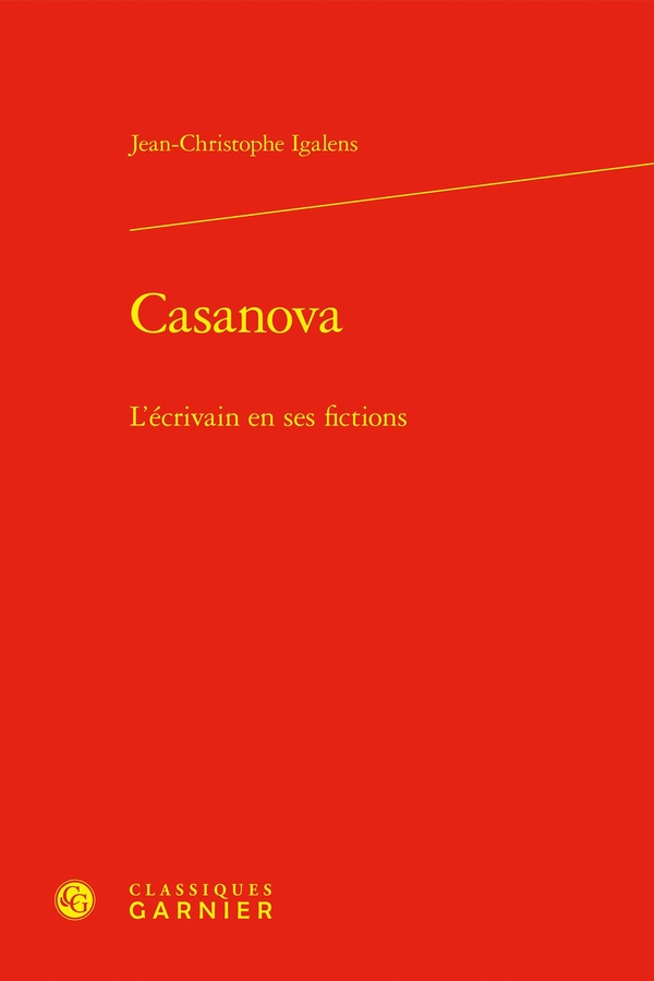 CASANOVA - L'ECRIVAIN EN SES FICTIONS